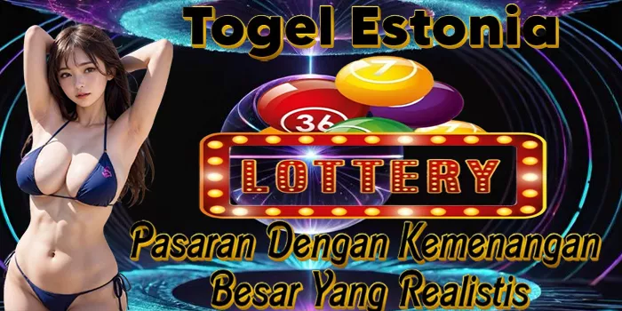 Togel Estonia – Pasaran Dengan Kemenangan Besar Yang Realistis