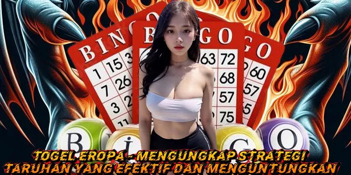 Togel Eropa - Mengungkap Strategi Taruhan Yang Efektif dan Menguntungkan