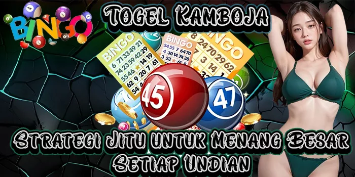 Togel Kamboja – Strategi Jitu untuk Menang Besar Setiap Undian