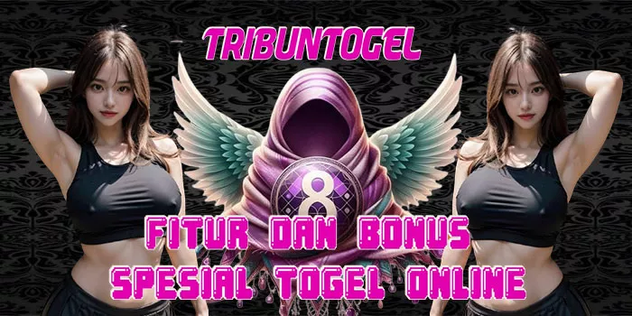 Fitur dan Bonus Spesial Togel Online Situs TRIBUNTOGEL