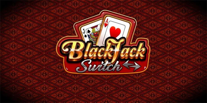 Panduan Lengkap Blackjack Switch Aturan Cara Bermain