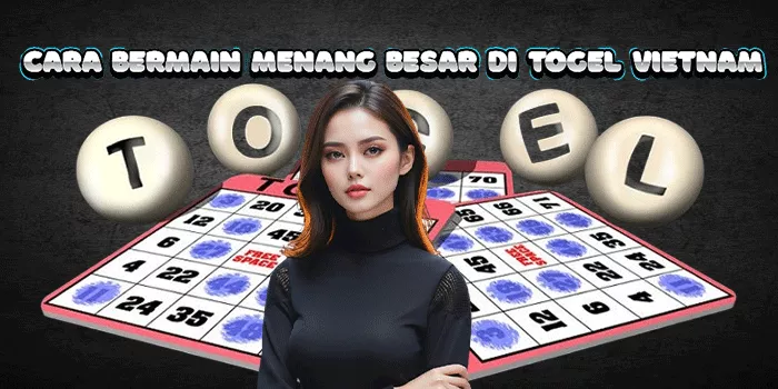 Cara Bermain Menang Besar Di Togel Vietnam