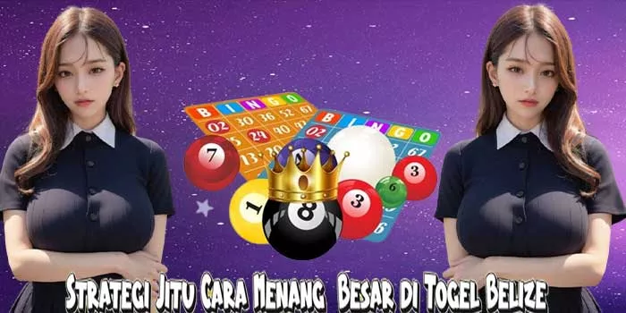 Strategi Jitu Cara Menang Besar di Togel Belize