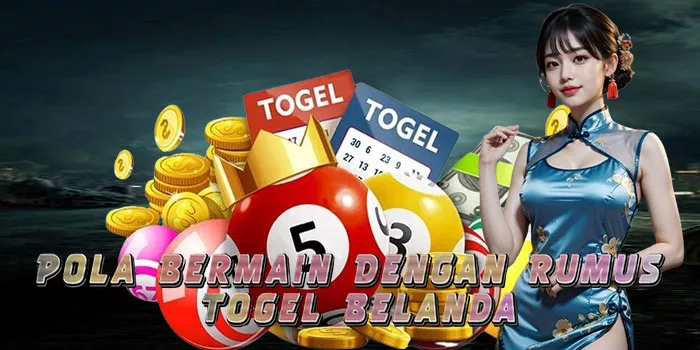 Pola Bermain Dengan Rumus Togel Belanda