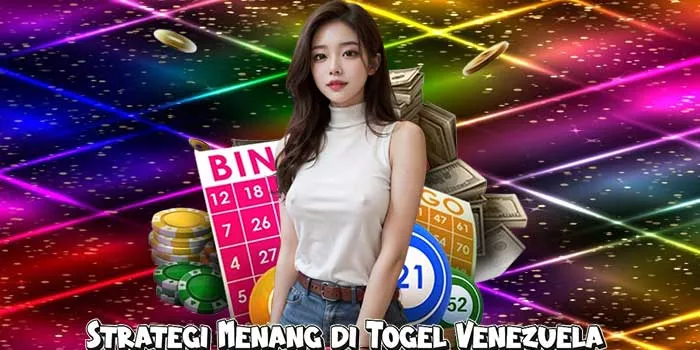 Strategi Menang di Togel Venezuela