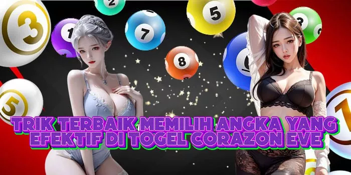 Trik Terbaik Memilih Angka Yang Efektif Di Togel Corazon Eve