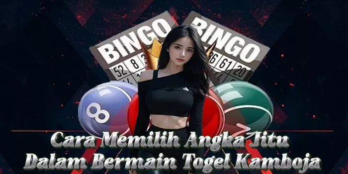 Cara Memilih Angka Jitu Dalam Bermain Togel Kamboja