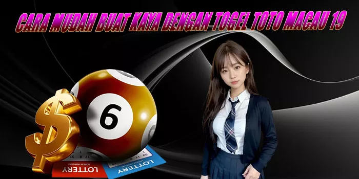 Cara Mudah Buat Kaya Dengan Togel Toto Macau 19