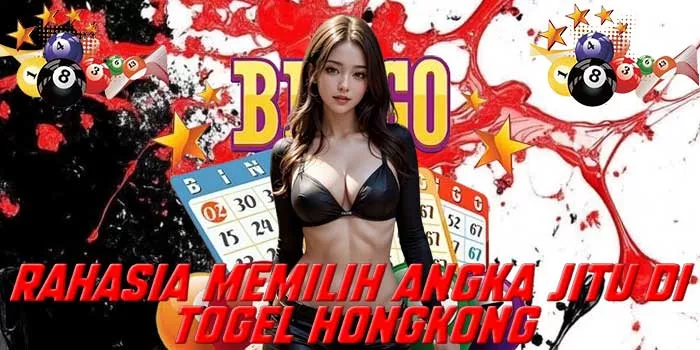 Rahasia Memilih Angka Jitu di Togel Hongkong