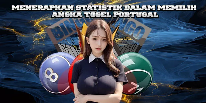 Menerapkan Statistik Dalam Memilih Angka Togel Portugal