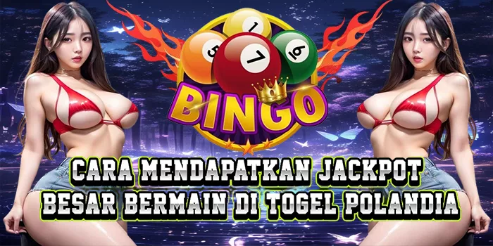 Cara Mendapatkan Jackpot Besar Bermain Di Togel Polandia