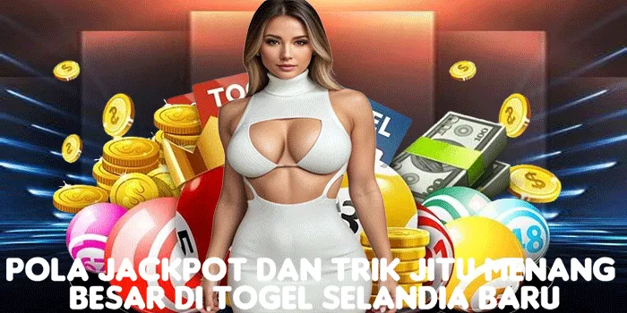 Pola Jackpot Dan Trik Jitu Menang Besar di Togel Selandia Baru