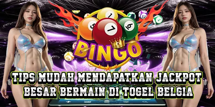 Tips Mudah Mendapatkan Jackpot Besar Bermain Di Togel Belgia