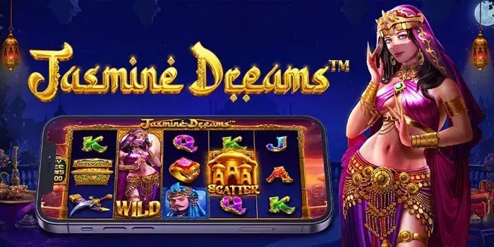 Bocoran Tips Rahasia Dijamin Jackpot di Slot Jasmine Dreams