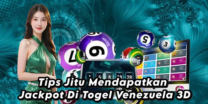 Tips Jitu Mendapatkan Jackpot Di Togel Venezuela 3D