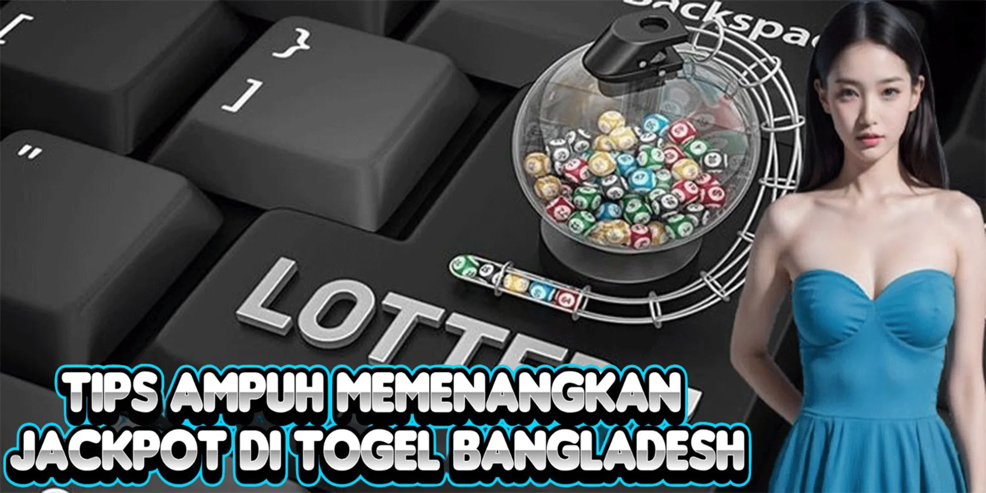 Tips Ampuh Memenangkan Jackpot di Togel Bangladesh