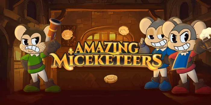 Kunci Bermain Sukses di Slot Amazing Miceketeers