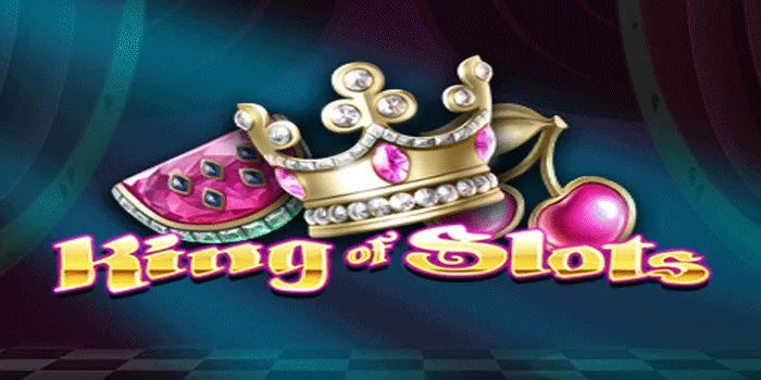 Rahasia Menang Besar di Slot King of Slots
