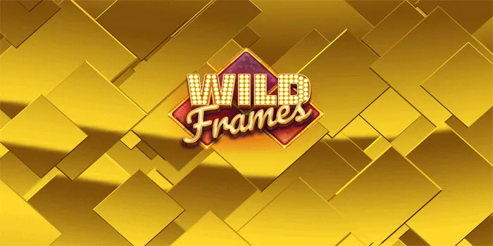 Strategi Sukses Untuk Slot Wild Frames