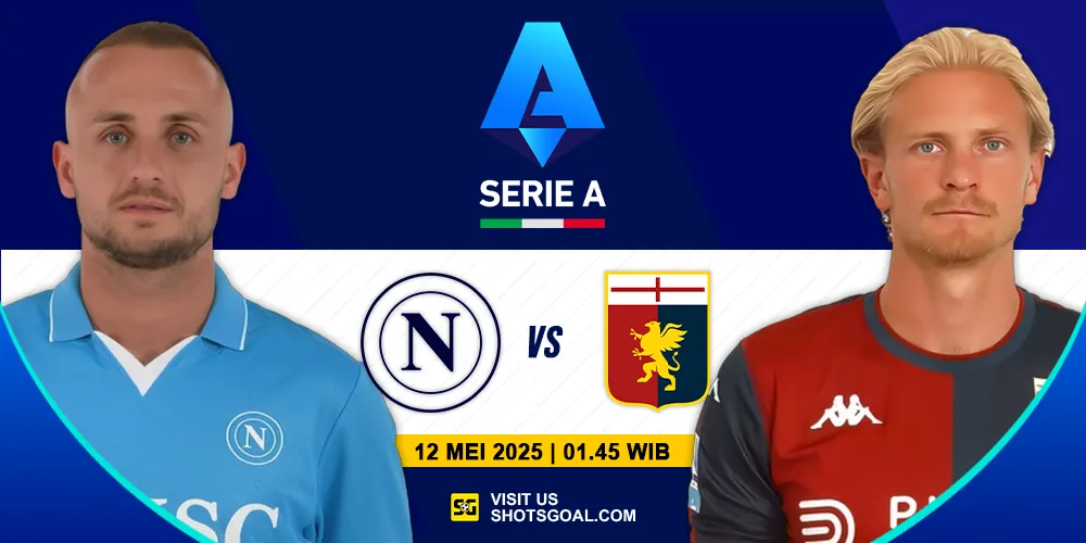 Prediksi Liga Italia Hari Ini: Napoli vs Genoa 12 Mei 2025