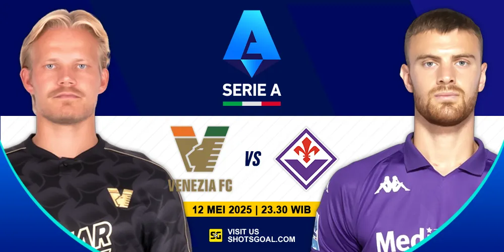 Prediksi Liga Italia Hari Ini: Venezia vs Fiorentina 12 Mei 2025